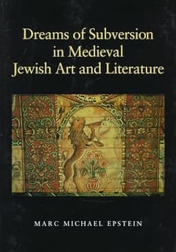 Dreams of Subversion in Medieval Jewish Art and Literature