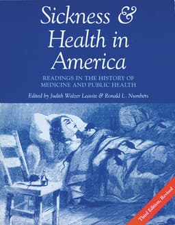 Sickness and Health in America: Readings in the History of Medicine and Public Health