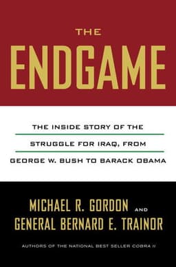 The Endgame: The Inside Story of the Struggle for Iraq, from George W. Bush to Barack Obama