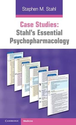 Case Studies: Stahl's Essential Psychopharmacology