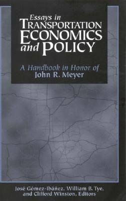 Essays in Transportation Economics and Policy: A Handbook in Honor of John R. Meyer