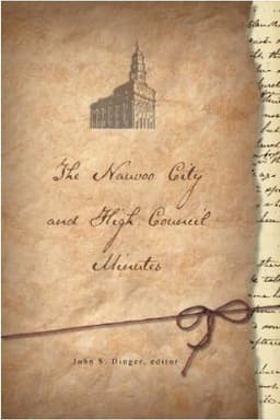 The Nauvoo City and High Council Minutes